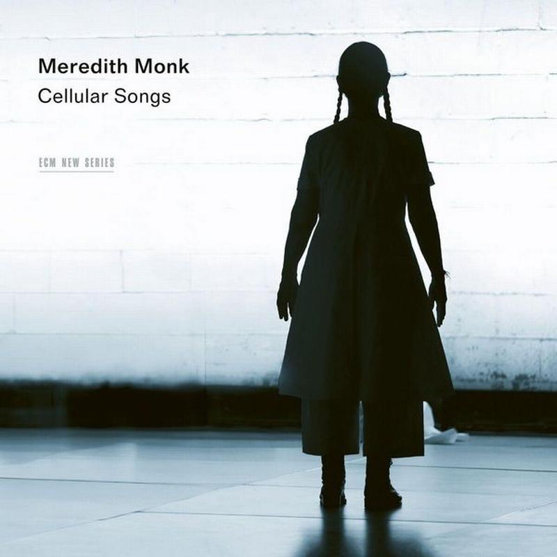 Meredith Monks neues Album &bdquo;Cellular Songs&ldquo;