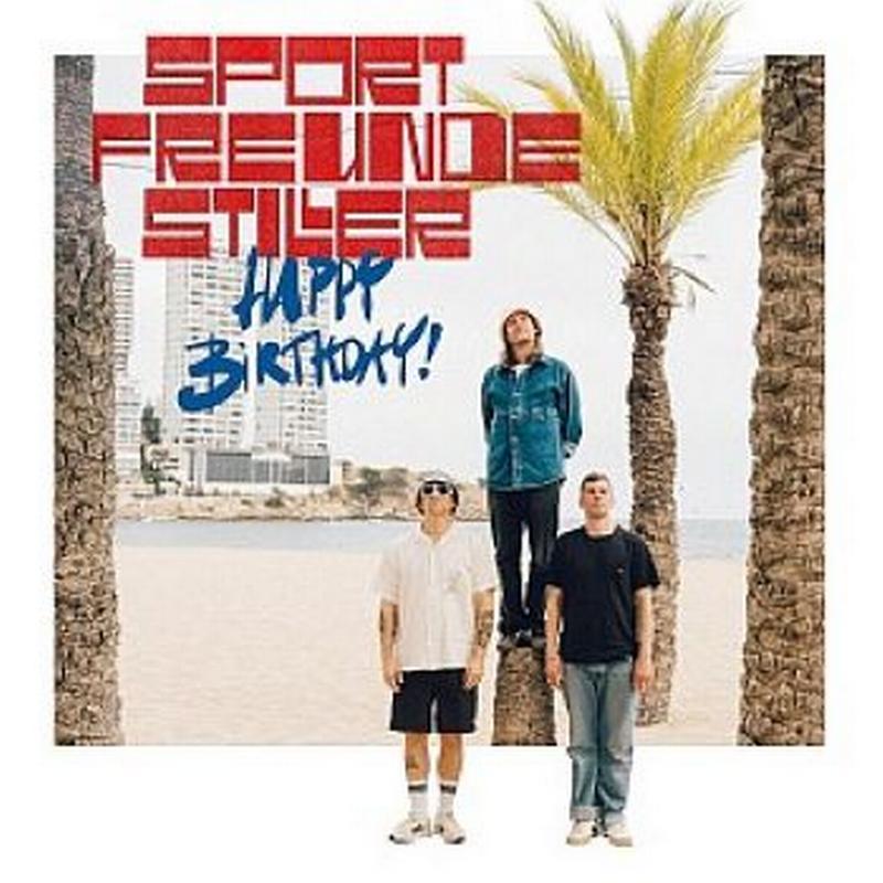 Sportfreunde Stiller: „Happy Birthday“
