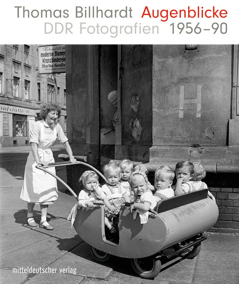 Cover Thomas Billhardt „Augenblicke - DDR-Fotografie 1956–90“