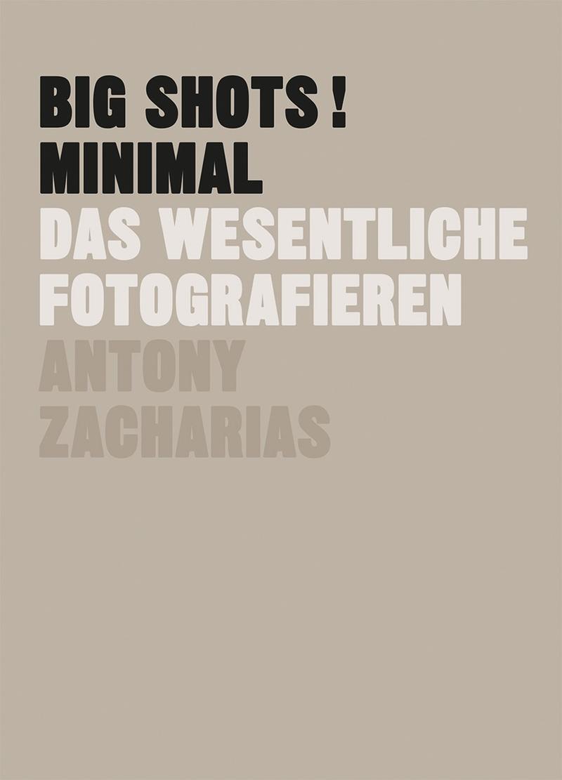 Buchcover: Big Shots! Minimal (Antony Zacharias)