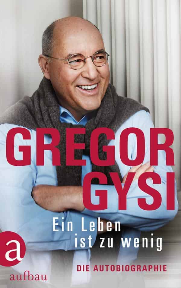 Ein Leben ist zu wenig. Autobiografie von Gregor Gysi