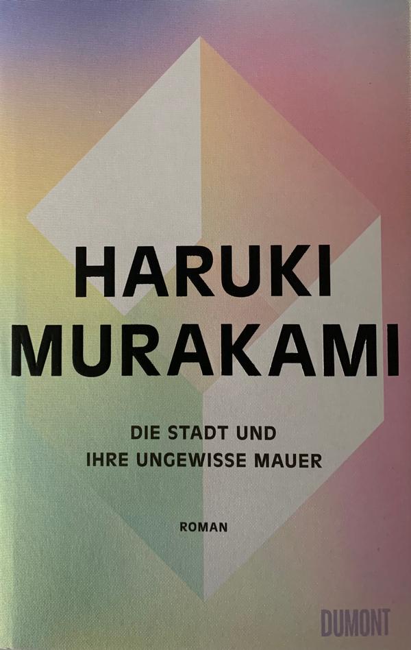 Buchcover Haruki Murakami: Die Stadt und ihre ungewisse Mauer