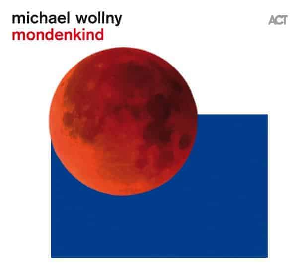 Albumcover Mondenkind Michael Wollny
