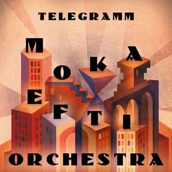 CD-Cover „Mokka Efti Orchestra - Telegramm“